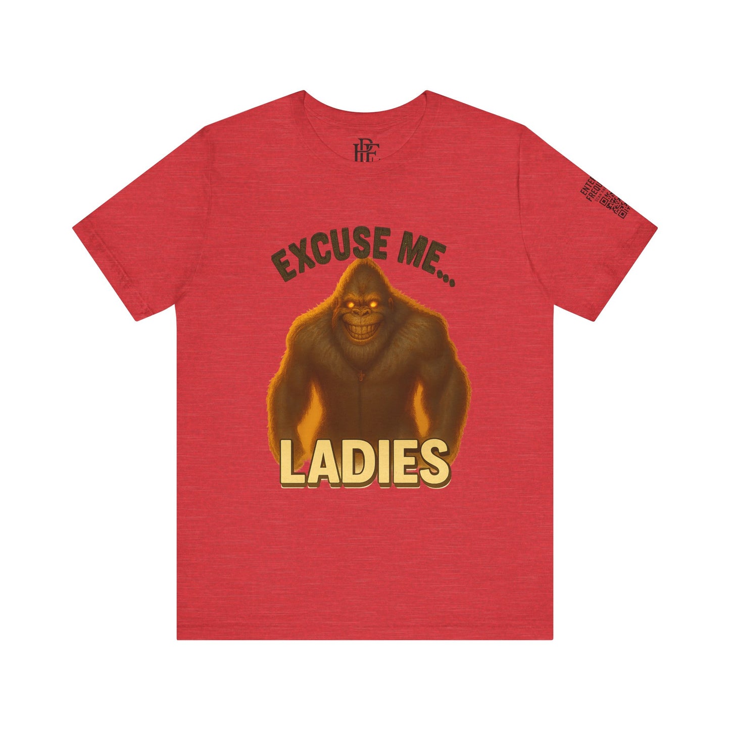 Funny Bigfoot T-Shirt – Excuse Me Ladies | Unisex Jersey Tee, Cryptid Humor Shirt, Outdoor Lover Gift