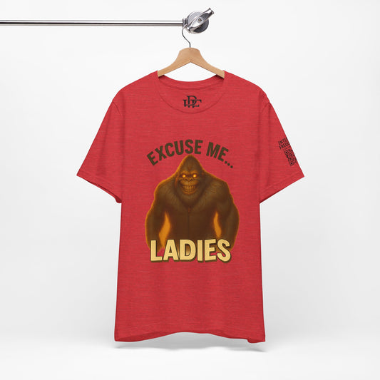 Funny Bigfoot T-Shirt – Excuse Me Ladies | Unisex Jersey Tee, Cryptid Humor Shirt, Outdoor Lover Gift