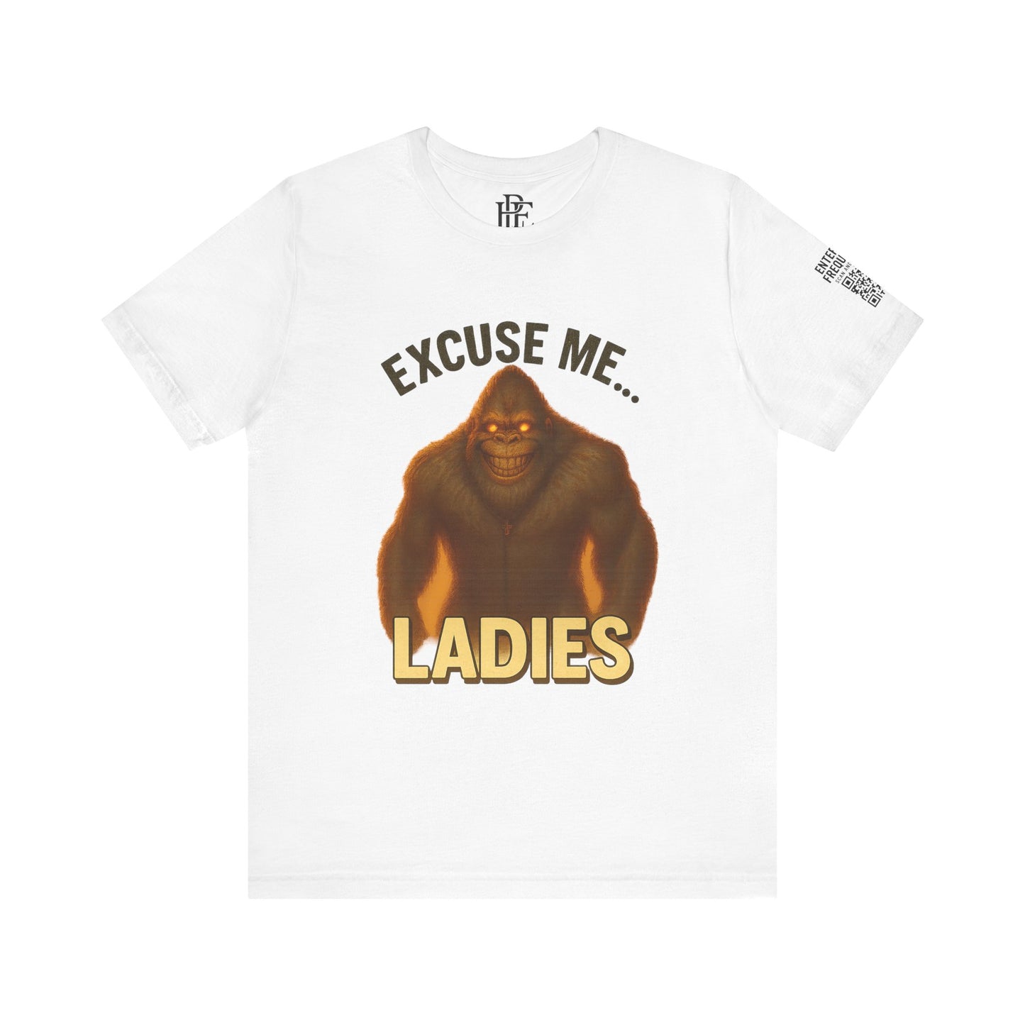Funny Bigfoot T-Shirt – Excuse Me Ladies | Unisex Jersey Tee, Cryptid Humor Shirt, Outdoor Lover Gift